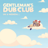 Gentleman's Dub Club - On A Mission '2023