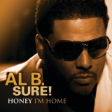 Al B. Sure! - Honey Im Home '2009