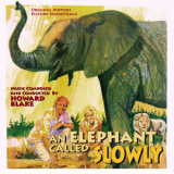 Howard Blake - Elephant Called Slowly (Original Motion Picture Soundtrack) '2023