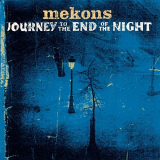 Mekons - Journey to the End of the Night '2000