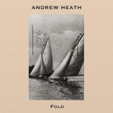 Andrew Heath - Fold '2023