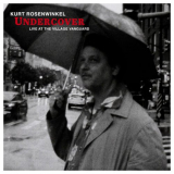 Kurt Rosenwinkel - Undercover (Live at the Village Vanguard) '2023
