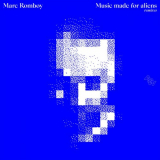 Marc Romboy - Music Made for Aliens (Remixes) '2023