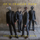 EP's Trailer Park - Once When We Were Birds '2023