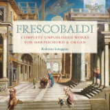 Roberto Loreggian - Frescobaldi: Complete Unpublished Works for Harpsichord and Organ '2021