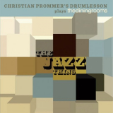 Christian Prommer - Christian Prommer's Drumlesson Plays Thediningrooms: The Jazz Thing '2009