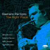 Gaetano Partipilo - The Right Place w. Bonus Track '2007