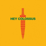 Hey Colossus - RRR (2018 Expanded Edition) '2011