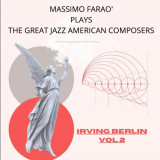 Massimo FaraÃ² - Massimo Farao Plays the Great Jazz Composers: Irving Berlin, Vol. 2 '2023