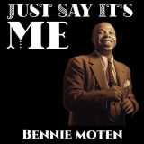 Bennie Moten - Just Say It's Me '2023