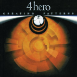 4hero - Creating Patterns '2001