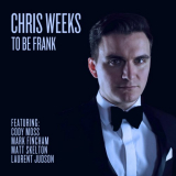 Chris Weeks - To Be Frank '2023