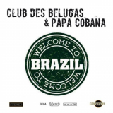 Club Des Belugas - Welcome to Brazil '2014