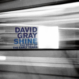 David Gray - Shine: The Best Of The Early Years '2007