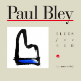 Paul Bley - Blues for Red (2023 Remastered) '1989