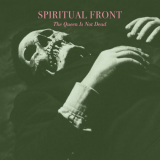 Spiritual Front - The Queen Is Not Dead '2023