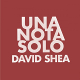David Shea - Una Noto Solo '2023