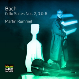 Martin Rummel - Bach: Cello Suites Nos. 2, 3 & 6 '2023