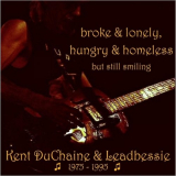 Kent DuChaine - Broke & Lonely, Hungry & Homeless But Still Smiling: 1975-1995 '2012