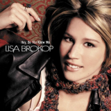 Lisa Brokop - Hey Do You Know Me '2005