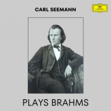 Carl Seemann - Carl Seemann plays Brahms '2023