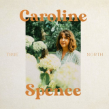 Caroline Spence - True North (Deluxe) '2023