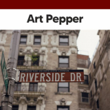 Art Pepper - Riverside Drive (Live) '2023