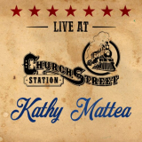Kathy Mattea - Live at Church Street Station '2016