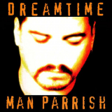 Man Parrish - Dreamtime '1998
