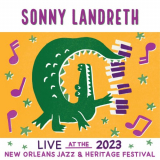 Sonny Landreth - Live At The 2023 New Orleans Jazz & Heritage Festival '2023