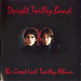 Dwight Twilley Band - The Great Lost Twilley Album '1993