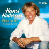 Hansi Hinterseer - Glaub an dich: Von Herzen das Beste '2023
