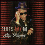 Blues Boy Bo - Stop Playing '2023