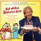 Frank Zander - 40 Jahre Hamster Hits '2013