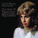 Tammy Wynette - I Don't Wanna Play House: The Best Of Tammy Wynette '2009