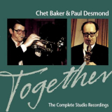 Chet Baker & Paul Desmond - Together: The Complete Studio Recordings '1992