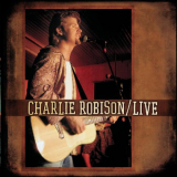 Charlie Robison - LIVE '2002