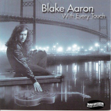 Blake Aaron - With Every Touch '2001