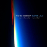 Michel Bisceglia - Silence Loud '2023