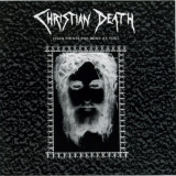 Christian Death - Jesus Points The Bone At You '1991