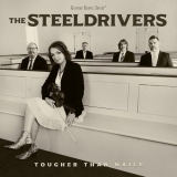 Steeldrivers, The - Tougher Than Nails '2023