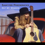 Sawyer Fredericks - Out My Window '2013