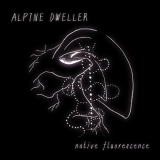 Alpine Dweller - Native Fluorescence '2023