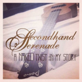 Secondhand Serenade - A Naked Twist in My Story '2012