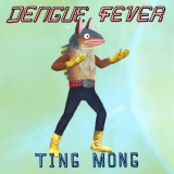 Dengue Fever - Ting Mong '2023