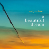 Andy Snitzer - A Beautiful Dream '2023