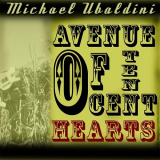 Michael Ubaldini - Avenue of Ten Cent Hearts '2020