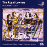 Paul O'Dette - The Royal Lewters: Music of Henry VIII and Elizabeth I's Favourite Lutenists '2003