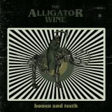 Alligator Wine, The - Bones and Teeth '2023