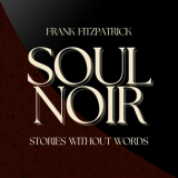 Frank Fitzpatrick - Soul Noir: Stories Without Words '2023